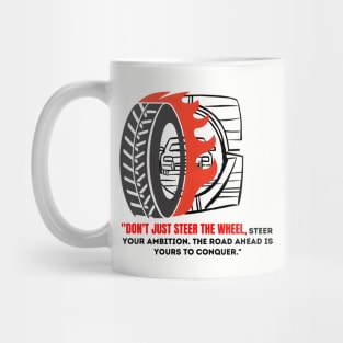 Steer Your Ambition (Motivational and Inspirational Car Quote) Mug